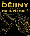 Dějiny světa: mapa po mapě - kolektiv autorů