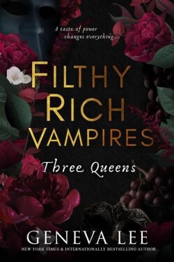 Filthy Rich Vampires Three Queens Geneva Lee