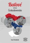 Baťové versus Československo Karel Nedbálek