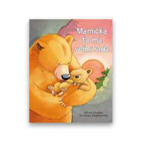 Mamička ťa má veľmi rada
