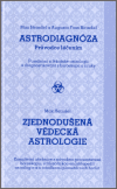 Astrodiagnóza průvodce léčením Zjednodušená vědecká astrologie Max Heindel, Heindel,