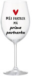 MŮJ PARTNER MÁ PRIMA PARTNERKU - čirá sklenice na víno 350 ml