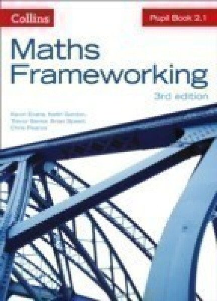 Collins Maths Frameworking - Pupil Book 2.1 (3rd Edition) - Evans, Kevin; GORDON; Pearce Chris; Senior Trevor; Speed, Brian