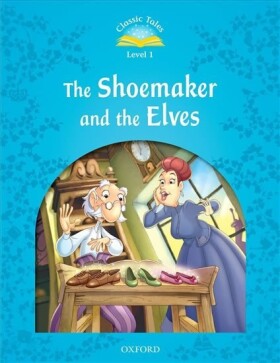 Classic Tales 1 The Shoemaker and the Elves (2nd) - Sue Arengo
