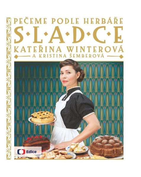 Sladce - Pečeme podle Herbáře - Kateřina Winterová