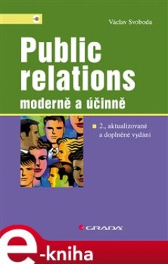 Public relations - moderně a účinně. 2., aktualizované a doplněné vydání - Václav Svoboda e-kniha