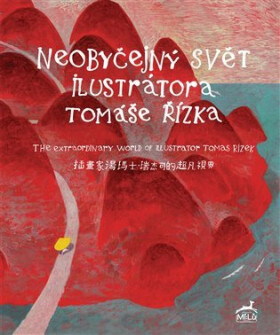 Neobyčejný svět ilustrátora Tomáše Řízka / The Extraordinary World of Illustrator Tomas Rizek - Daniela Růžičková