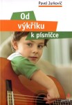 Od výkřiku písničce