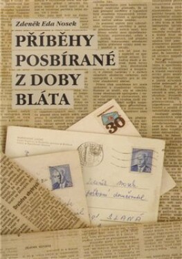 Příběhy posbírané doby bláta Zdeněk Eda Nosek