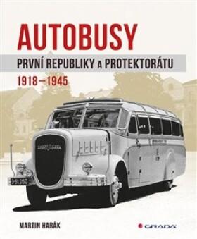 Autobusy první republiky protektorátu Martin Harák