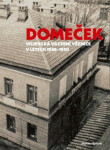 Domeček - Vojenská vazební věznice v letech 1948–1950 - Markéta Bártová