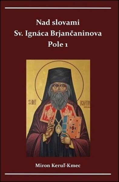 Nad slovami sv. Ignáca Brjančaninova Miron Keruľ-Kmec st.