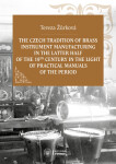 The Czech Tradition of Brass Instrument Manufacturing in the Latter Half of the 19th Century in the Light of Practical Manuals of the Period - Tereza