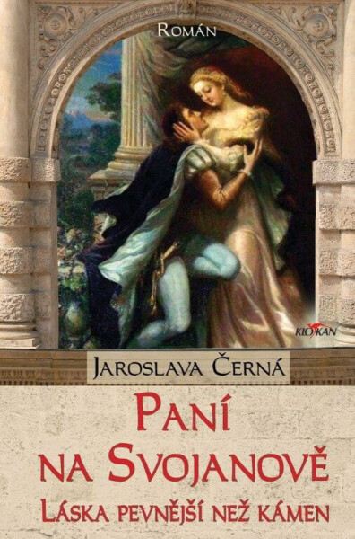 Paní na Svojanově - Láska pevnější než kámen - Jaroslava Černá