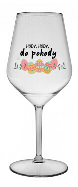 HODY, HODY, DO POHODY - čirá nerozbitná sklenice na víno 470 ml