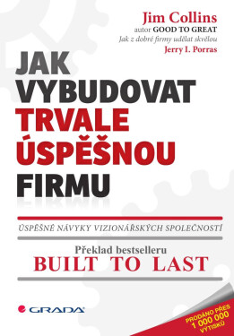 Jak vybudovat trvale úspěšnou firmu - Jim Collins, Jerry I. Porras