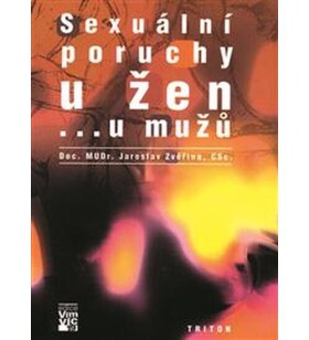 Sexuální poruchy u žen. Sexuální poruchy u mužů. - Jaroslav Zvěřina