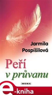 Peří v průvanu - Jarmila Pospíšilová e-kniha