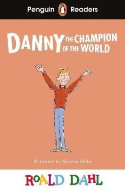 Penguin Readers Level 4: Roald Dahl Danny the Champion of the World (ELT Graded Reader) - Roald Dahl