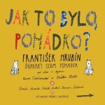 Jak to bylo, pohádko? - CD - František Hrubín