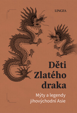 Děti Zlatého draka - Mýty a legendy jihovýchodní Asie - Ondřej Pivoda