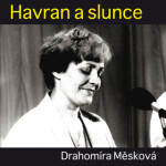Havran a slunce - Drahomíra Měsková - audiokniha