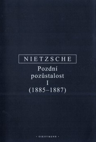 Pozdní pozůstalost Friedrich Nietzsche