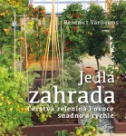 Jedlá zahrada - Čerstvá zelenina i ovoce snadno a rychle - Benedict Vanheems