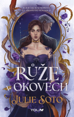 Růže v okovech - Julie Soto