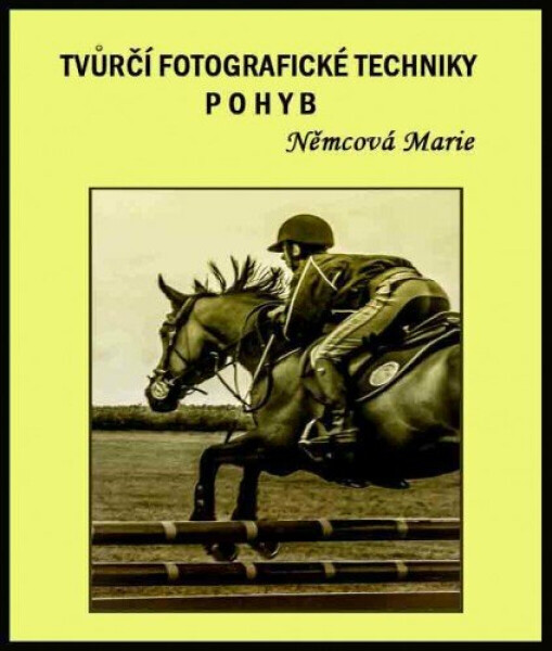 Tvůrčí fotografické techniky - pohyb - Marie Němcová