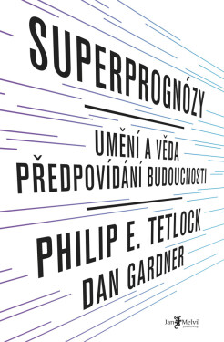 Superprognózy - Philip E. Tetlock