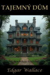 Tajemný dům - Edgar Wallace