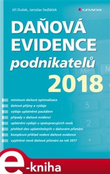 Daňová evidence podnikatelů 2018 - Jiří Dušek, Jaroslav Sedláček e-kniha