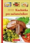 Kuchárka pre začiatočníkov - Zdenka Horecká; Vladimír Horecký