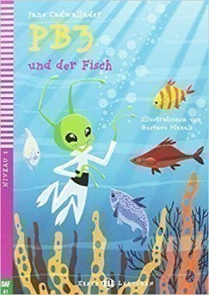 Erste ELI Lektüren 2/A1: PB3 und der Fisch + downloadable multimedia - Cadwallader Jane
