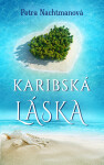 Karibská láska - Petra Nachtmanová