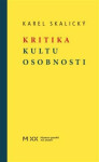 Kritika kultu osobnosti - Karel Skalický