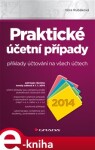 Praktické účetní případy 2014. Příklady účtování na všech účtech - Věra Rubáková e-kniha