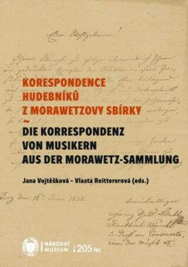 Korespondence hudebníků z Morawetzovy sbírky / Die Korespondenz von Musikern aus der Morawetz Sammlung - Jana Vojtěšková, Vlasta Reittererová - e-knih