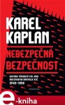 Nebezpečná bezpečnost Karel Kaplan