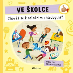 Ve školce: Chováš se ostatním ohleduplně?