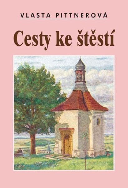 Cesty ke štěstí - Vlasta Pittnerová