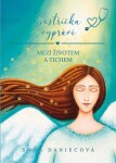 Sestřička vypráví, Mezi životem a tichem - Soňa Daniecová