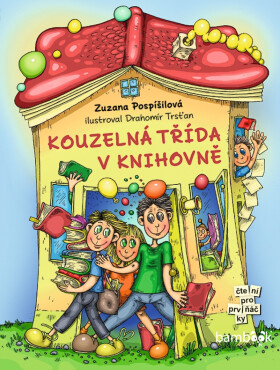 Kouzelná třída v knihovně - Zuzana Pospíšilová, Drahomír Trsťan