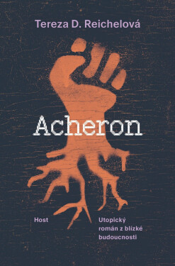 Acheron - Utopický román z blízké budoucnosti - Tereza D. Reichelová