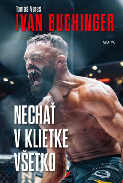 Ivan Buchinger Nechať v klietke všetko - Tomáš Vereš