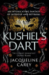 Kushiel´s Dart: A Fantasy Romance Full of Magic and Desire - Jacqueline Carey