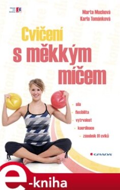 Cvičení s měkkým míčem - Marta Muchová, Karla Tománková e-kniha