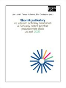 Sborník judikatury ve věcech ochrany osobnosti a ochrany dobré pověsti právnických osob za rok 2025 - Eva Ondřejová