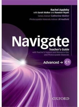 Navigate Advanced C1 Teacher´s Guide with Teacher´s Support and Resource Disc - Julie Moore